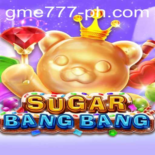 Exploring the Exciting Universe of SUGARBANGBANG: The GME777 Phenomenon